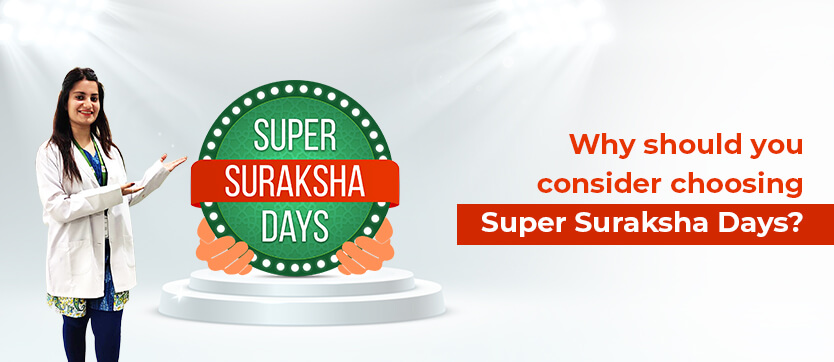 Why should you consider choosing Super Suraksha Days?