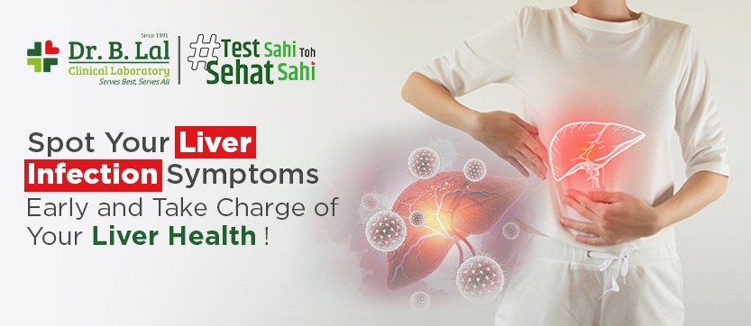 Spot Your Liver Infection Symptoms Early And Take Charge Of Your Liver Health