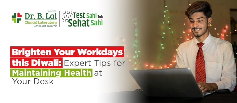 Brighten Your Work Days this Diwali: Expert Tips for Maintaining Health at Your Desk