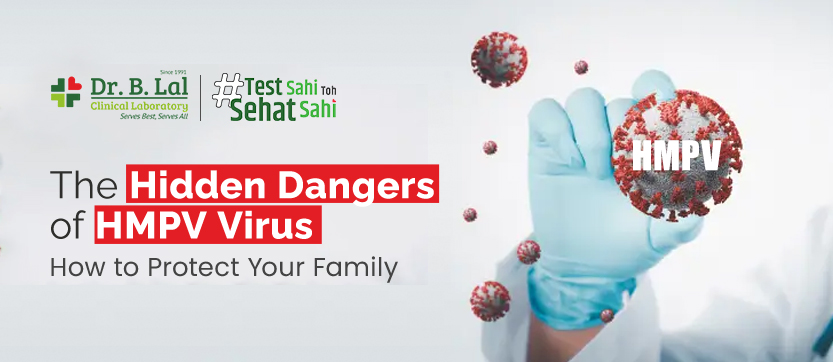 The Hidden Dangers of HMPV Virus and How to Protect Your Family?