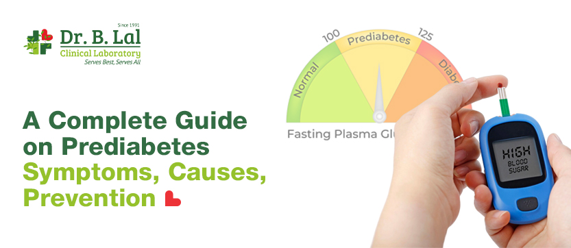 A Complete Guide on Prediabetes - Symptoms, Causes, Prevention