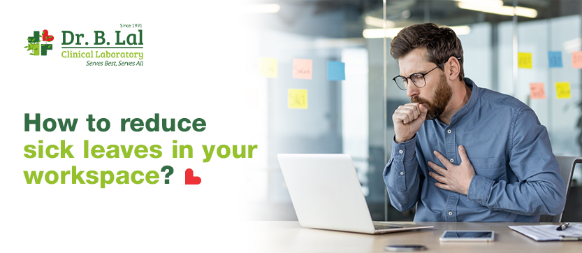How to reduce sick leaves in your workspace? 
